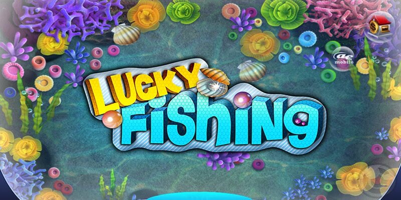 Lucky Fishing mang đến cảm giác may mắn và bất ngờ